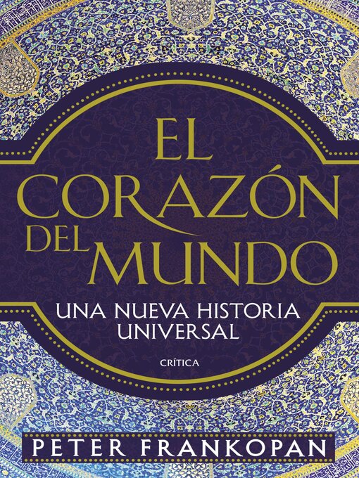 Title details for El corazón del mundo by Peter Frankopan - Available